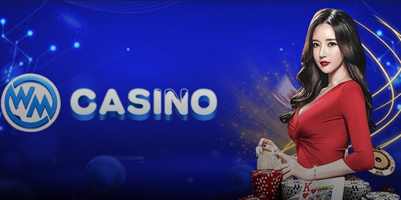 Sự ra đời và phát triển của WM Casino